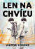 Len na chvíľu