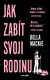 Jak zabít svoji rodinu