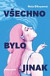 Všechno bylo jinak