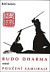 Budo Dharma, neboli poučení samuraje