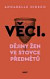 Věci. Dějiny žen ve stovce předmětů