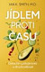 Jídlem proti času - Cesta ke spokojenosti a dlouhověkosti
