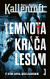 Temnota kráča lesom