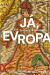 Já, Evropa