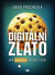 Digitální zlato - Jak cookies ovládly svět