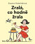 Zralá, co hodně žrala