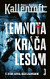 Temnota kráča lesom