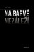 Na barvě nezáleží