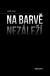Na barvě nezáleží