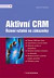 Aktivní CRM – Řízení vztahů se zákazníky