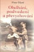 Podvedeni, obelháni a převychováni