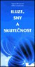 Iluze, sny a skutečnost