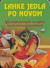 Ľahké jedlá po novom -50 inšpiratívnych receptov na farebných kartičkách