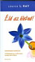 Éld az életed!