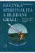Keltská spiritualita a hledání grálu