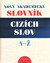 Nový akademický slovník cizích slov A-Ž