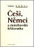 Češi, Němci a mnichovská křižovatka