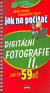 Jak na počítač Digitální fotografie II