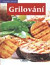 Grilování - nápadité dobroty