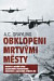 Obklopeni mrtvými městy