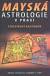 Mayská astrologie v praxi