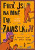 Proč jsi na mně tak závislý