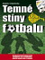 Temné stíny fotbalu