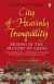 City of Heavenly Tranquillity: Beijing in the History of China