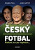 Český fotbal Radost jen po kapkách