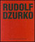 Rudolf Dzurko - Já nedělám umění