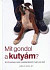 Mit gondol a kutyám?