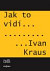 Jak to vidí Ivan Kraus