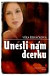 Unesli nám dcerku