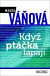 Když ptáčka lapají