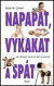 Napapat, vykakat a spát