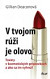 V tvojom rúži je olovo