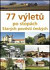 77 výletů po stopách Starých pověstí českých