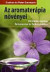 Az aromaterápia növényei