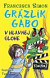 Grázlik Gabo 21: Grázlik Gabo v hlavnej úlohe