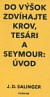 Do výšok zdvíhajte krov, tesári a seymour: úvod