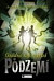 Podzemie - Osudné tajomstvá v Podzemí