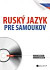 Ruský jazyk pre samoukov + CD