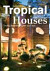 Tropical Houses