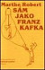Sám jako Franz Kafka