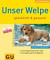 Welpe, Unser (Neue Tierratgeber)