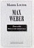 Max Weber.Život a dílo Weberovské interpretace
