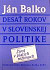 Desať rokov v slovenskej politike