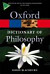 The Oxford Dictionary of Philosophy (Oxford Paperback Reference)