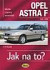 OPEL ASTRA F 9/91 - 3/98 Jak na to? č. 22