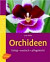Orchideen : farbig - exotisch - pflegeleicht